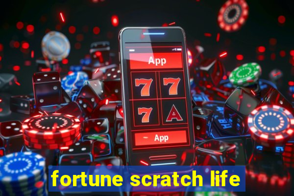 fortune scratch life